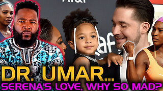 DR. UMAR: WHY ARE MORE BLACK WOMEN LIKE SERENA OPEN TO LOVE FROM MEN OUTSIDE OF THEIR RACE?