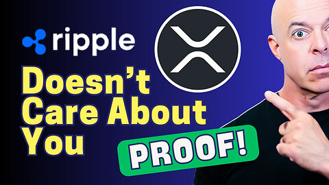 Ripple Doesn't Care About You: 2 Essential Facts XRP Holders Need to Understand