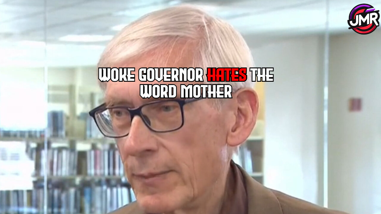 Wisconsin Governor Wants To ELIMINATE The Word "Mother"