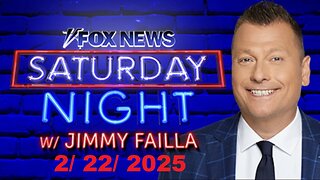 FOX News Saturday Night with Jimmy Failla (Full Episode) | February 22, 2025