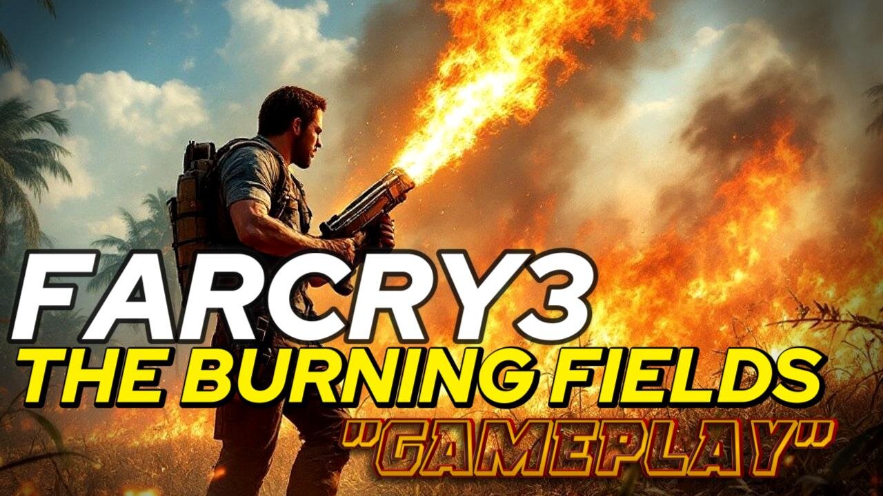 The Burning Fields | Far Cry 3 Chaos & Survival Gameplay