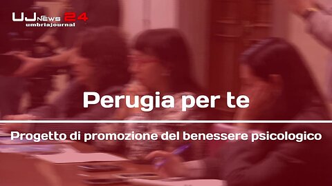 Perugia per te Progetto di promozione del benessere psicologico