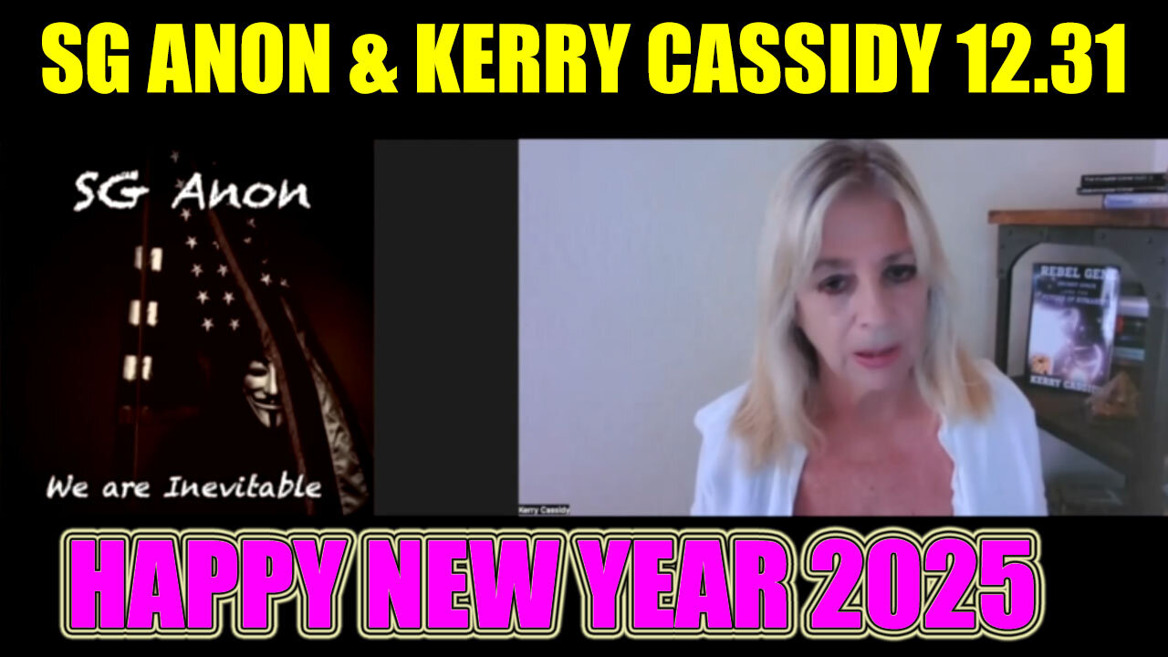 KERRY CASSIDY & SG ANON HUGE 12.31.2024: TRUMP GOT'EM ALL, GENE DECODE, SIMON PARKES, X22 REPORT