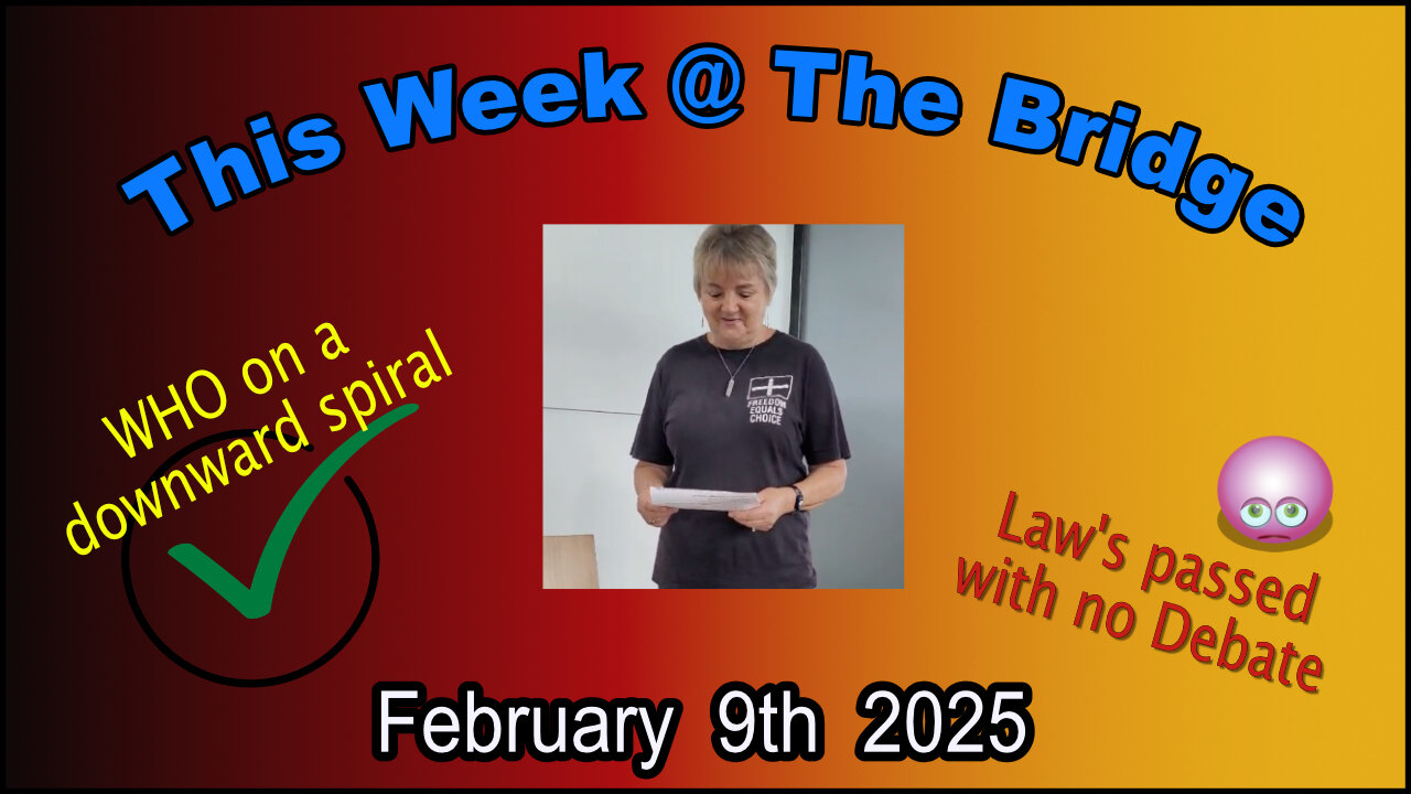 This Week At The Bridge with Tine - downfall of the WHO and Laws passed without Debate