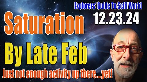 Saturation By Late Feb - Clif High Explorers' Guide To Scifi World - Dec 24