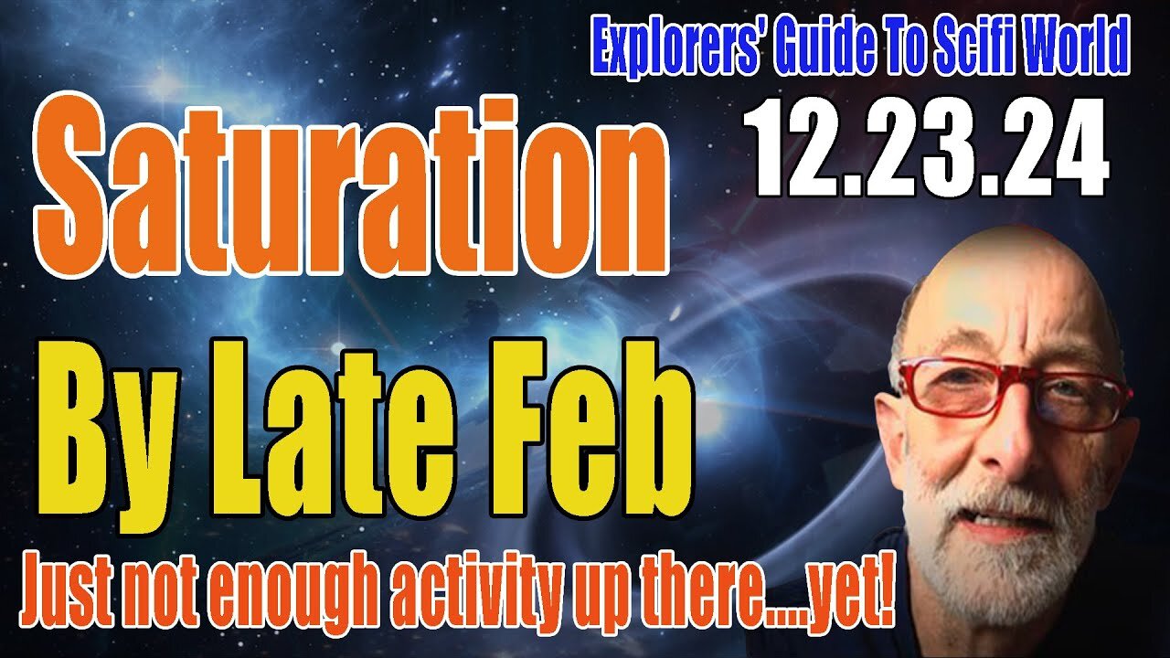 Saturation By Late Feb - Clif High Explorers' Guide To Scifi World - Dec 24