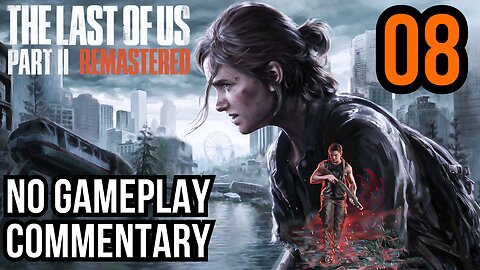 The Last of Us Part 2 Remastered PART 8 DOWNTOWN walkthrough PS5 gameplay NO COMMENTARY