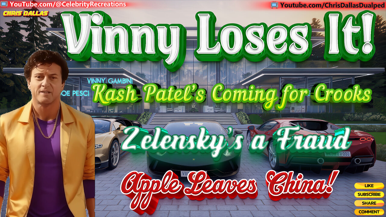 Vinny Loses It! Zelensky’s a Fraud, Kash Patel’s Coming for Crooks, & Apple Leaves China!