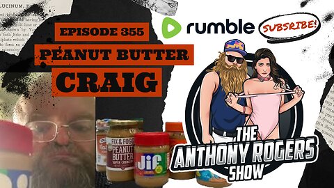 Episode 355 - Peanut Butter Craig