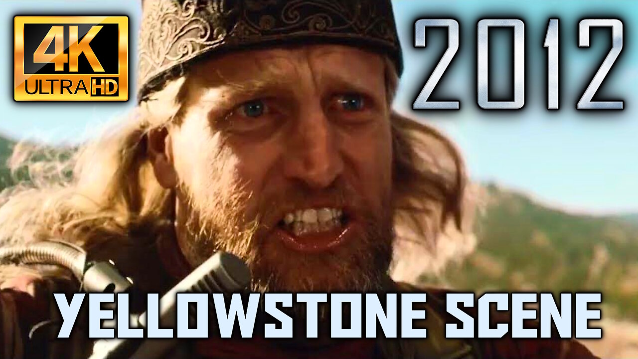 2012 - The Movie - Yellowstone Scene - 4K (UHD) - Woody Harrelson & John Cusack