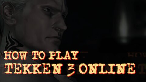 HOW TO PLAY TEKKEN 3 ONLINE