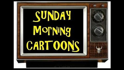 Sunday Cartoons 11AM-ish