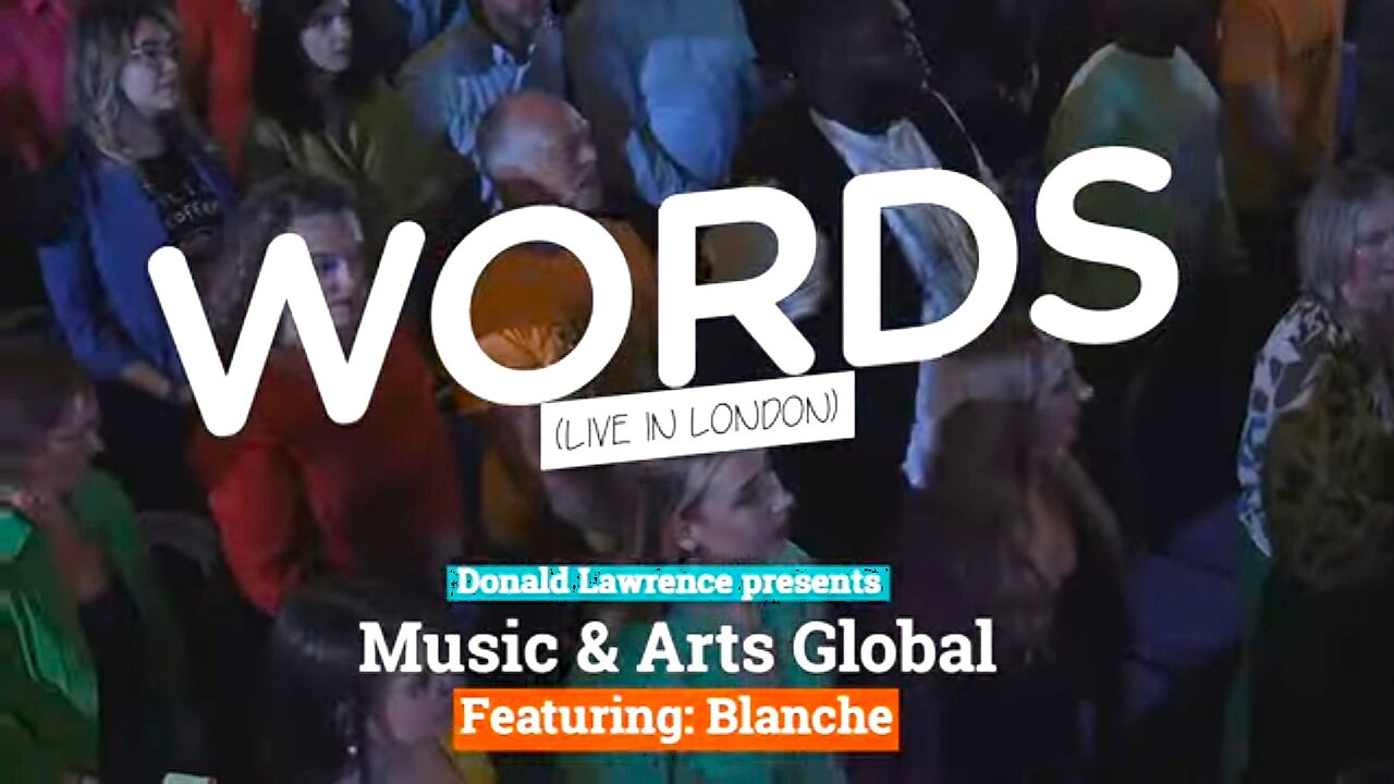 Donald Lawrence presents Music & Arts Global - Words feat. Blanche