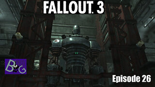 Fallout 3 Playthrough Episode 26 (pt 2)