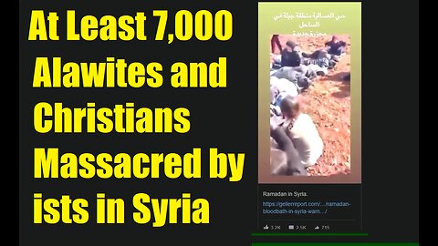 Over 7000 Alawites Christians Massacred by Islamists in Syria