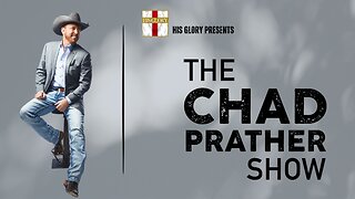 His Glory Presents: The Chad Prather Show: Episode 1