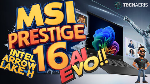 Unboxing The 2025 MSI Prestige 16 AI EVO With Intel Arrow Lake