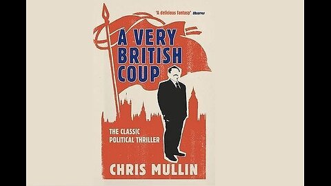 Chris Mullin ex-MP, Wilson Plot, Tony Benn, Private Armies A Very British Coup, Birmingham Pub Bombs