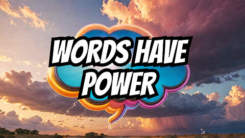 "Change Your Words, Change Your Life: Your Words Have Power"