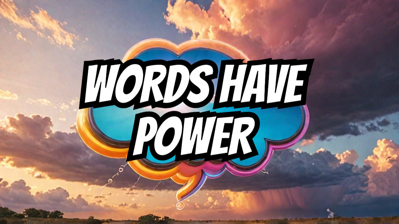 "Change Your Words, Change Your Life: Your Words Have Power"