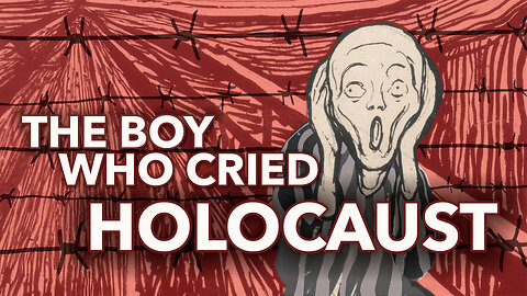 THE BOY WHO CRIED HOLOCAUST – Zionism’s Transference of Trauma