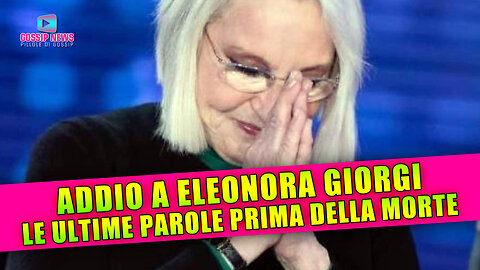 Addio a Eleonora Giorgi: Le Ultime Parole Prima Della Morte!