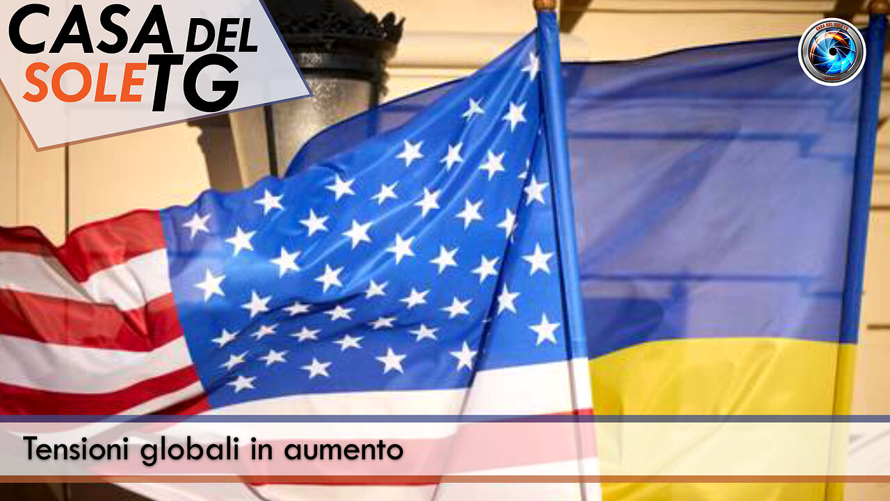 CasaDelSoleTG 07.03.25 - Tensioni globali in aumento
