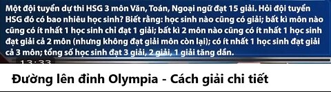 Đường lên đỉnh Olympia: Một đội tuyển dự thi HSG 3 môn Văn, Toán, Ngoại ngữ đạt 15 giải. Hỏi đội