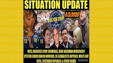 SITUATION UPDATE 3/2/25 - Intel Agencies Coup, Epstein Files & Gene Hackman, Globalists Exposed