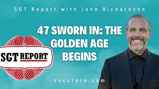 47 Sworn In: The Golden Age Begins (SGT Report with John Richardson)