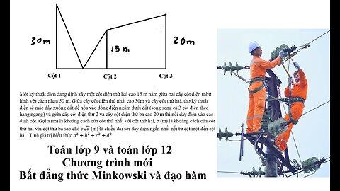 Toán 9 và toán 12: Bất đẳng thức Minkowski và đạo hàm: Một kỹ thuật điện đang định xây một cột