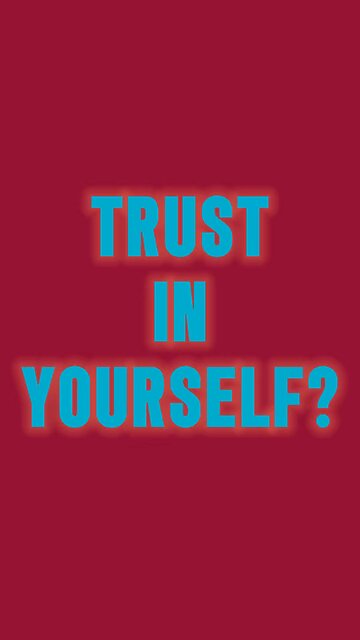 Trust in Yourself? 😱