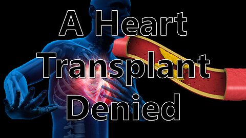 A Heart Transplant Denied