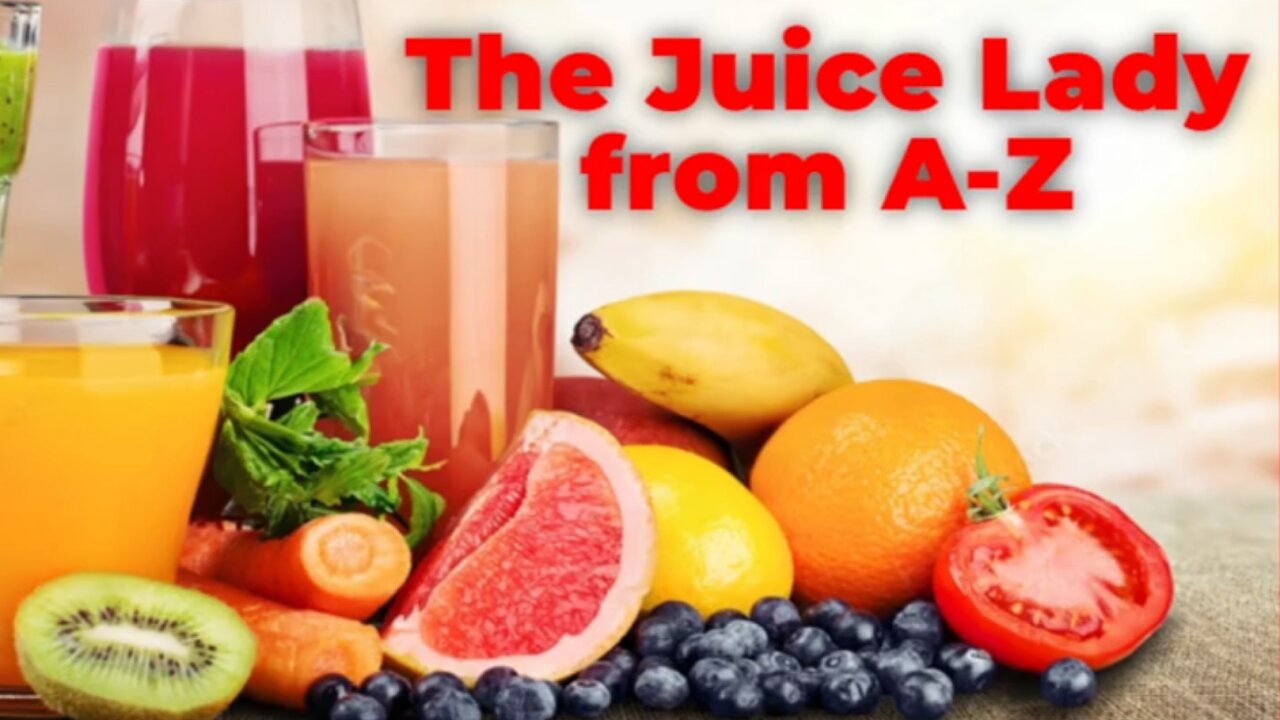 The Juice Lady from A-Z