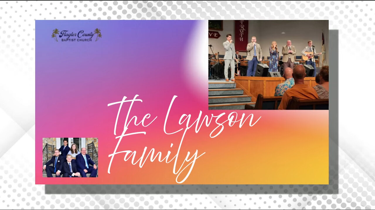 "Lawson Family Concert" Plus: Pastor Hobbs Sermon: A New Song