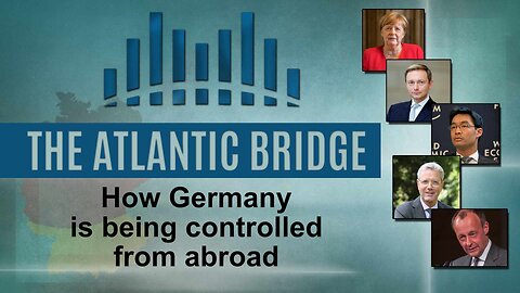 How Germany is being controlled from abroad - The Atlantic Bridge | www.kla.tv/20509