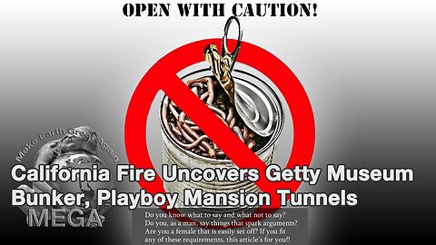 Open With Caution: California Fire Uncovers Getty Museum Bunker, Playboy Mansion Tunnels