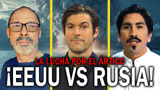 ¡EEUU VS RUSIA! Bistoletti, Sgarzini y Martínez desenmascaran la lucha por el Ártico - DMP VIVO 215