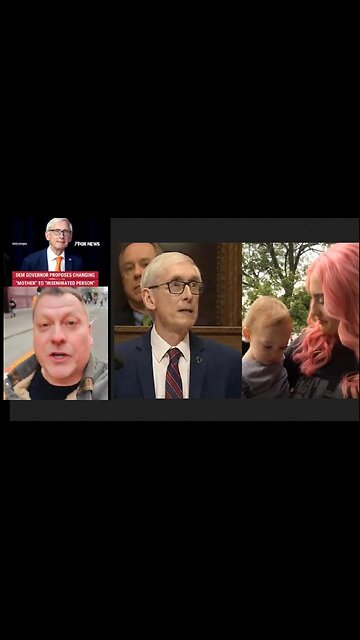 WI Gov'r Proposes Changing the Word ‘MOTHER’ to ‘INSEMINATED PERSON’