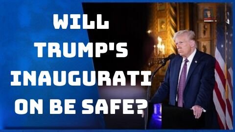 Will Trump's Inauguration Be Safe?