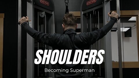 Becoming Superman | Ep.10 | Shoulders