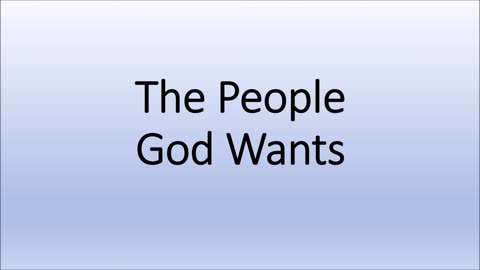 The People God Wants