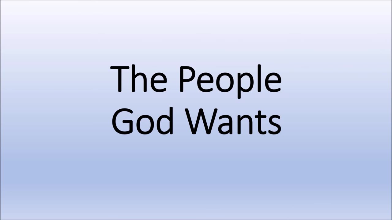 The People God Wants