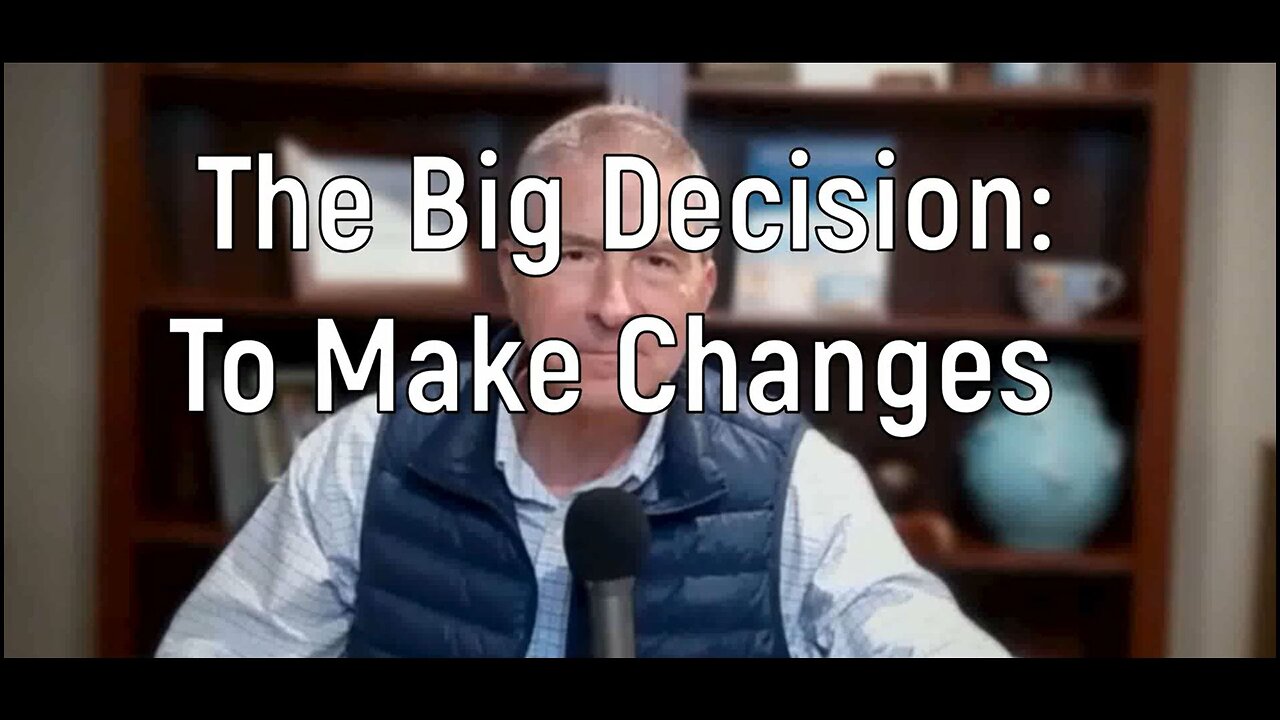 The Big Decision: To Make Changes for Success in Recovery