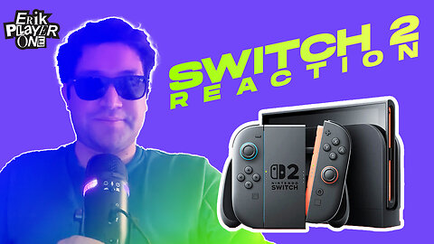 Switch 2 Reaction : Erik Player One