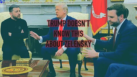 Trump Didn't Know This About Zelensky When He Put Him Down in The Oval Office