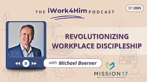 Ep 2085: Revolutionizing Workplace Discipleship