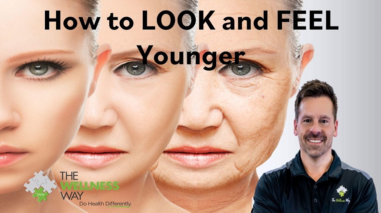 How to LOOK and FEEL Younger
