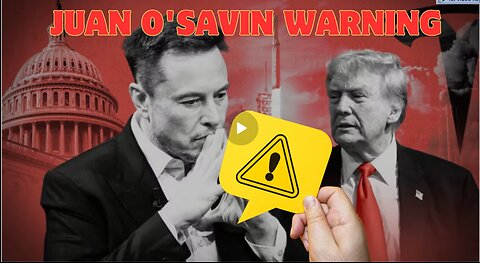 Juan O'Savin WARNING To Trump & Elon Musk – “Deadly Messages”