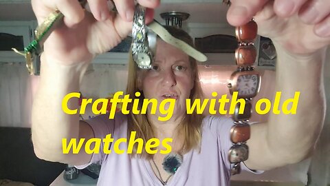 Crafting new items from old watches! These are easy projects - don't throw those old watches away.